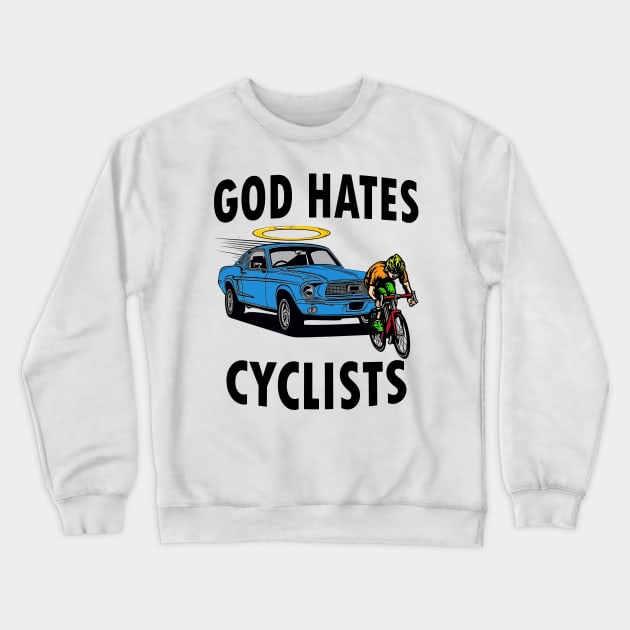 God Hates Cyclists Crewneck Sweatshirt by Meat Beat